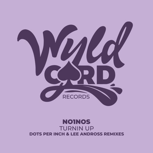 NO1NO's - Turnin Up - Remix EP Part 1 [WYLD131C]